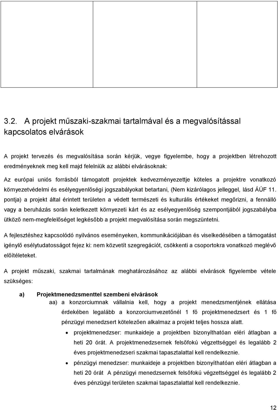 betartani, (Nem kizárólagos jelleggel, lásd ÁÚF 11.