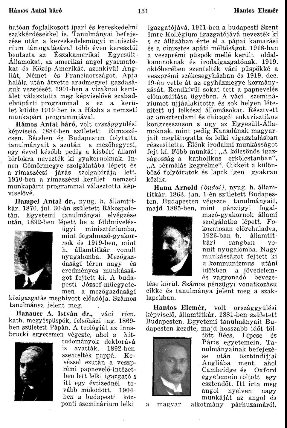és Közép-Amerikát, azonkívül Angliát, Német- és Franciaországot. Apja halála után átvette aradmegyei gazdaságuk vezetését.