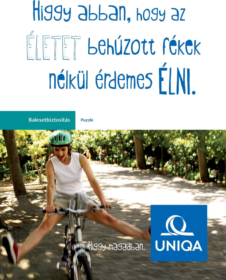 nélkül érdemes ÉLNI.