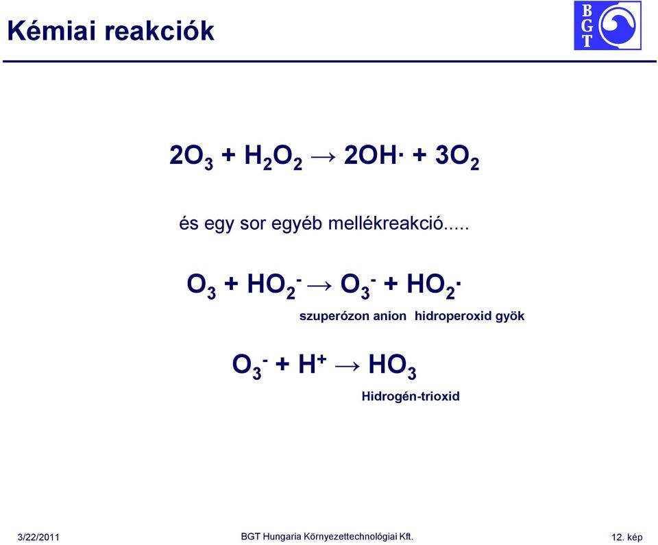 .. O 3 + HO 2 - O 3 - + HO 2 szuperózon anion