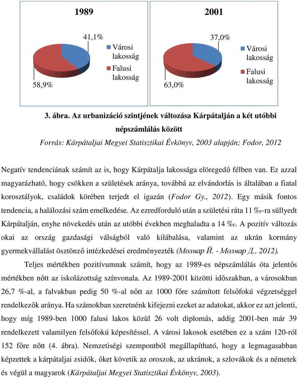 Kárpátalja lakossága elöregedő félben van.