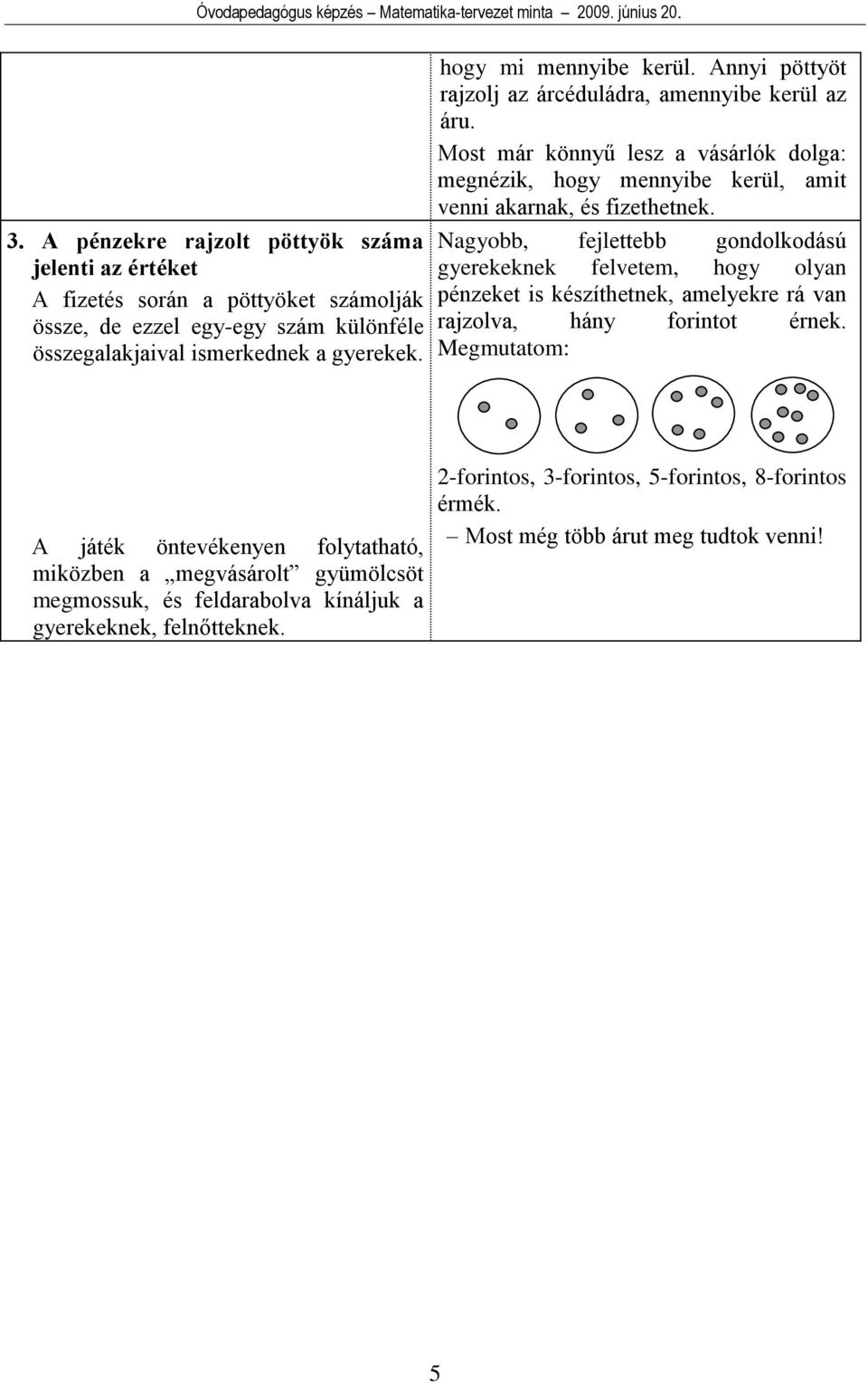 2. tervezet. A külső világ tevékeny megismerése - matematika.... óvoda;...  csoport 4-7 év (vegyes életkor) ősz - PDF Free Download