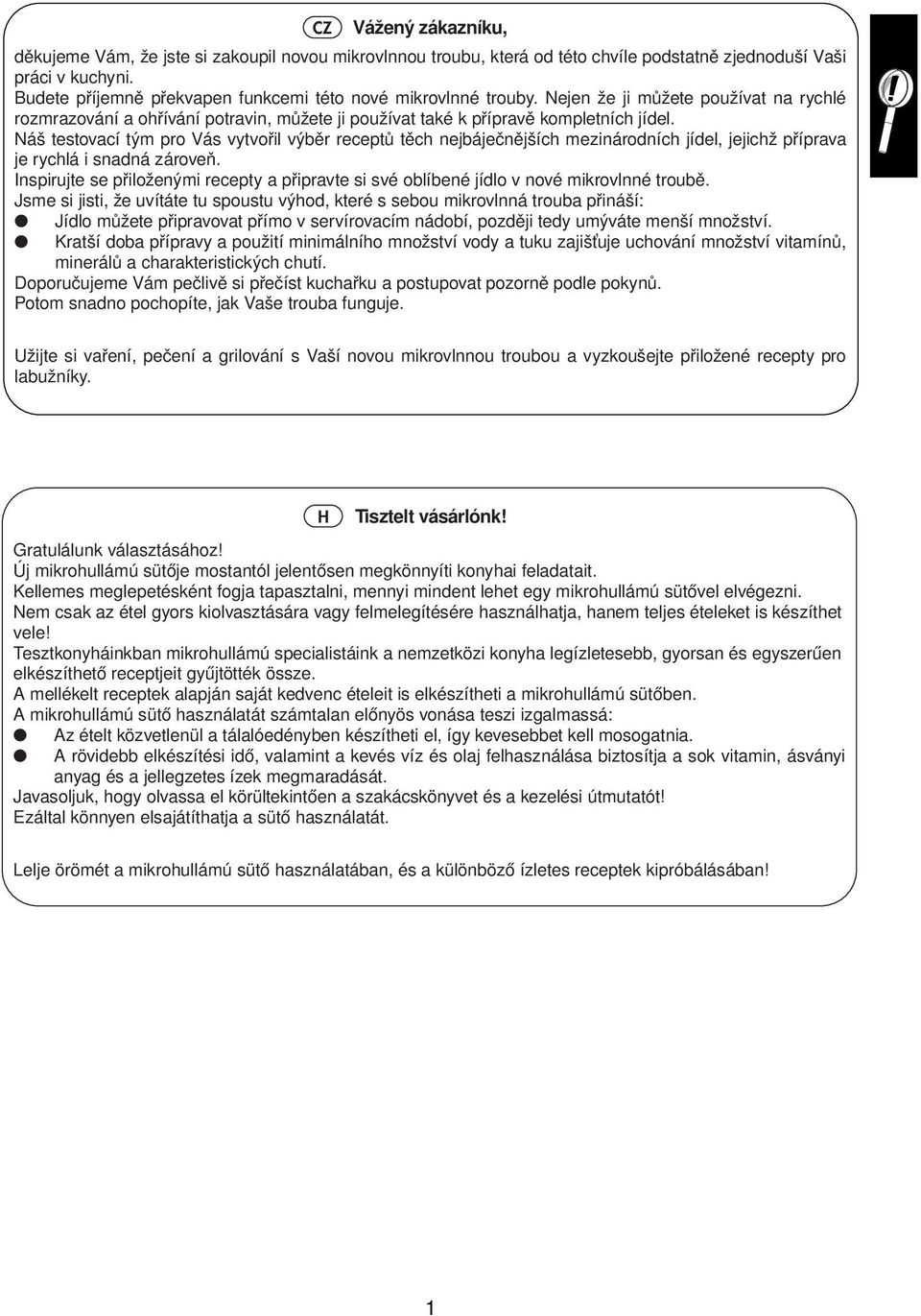 Náš testovací tým pro Vás vytvořil výběr receptů těch nejbáječnějších mezinárodních jídel, jejichž příprava je rychlá i snadná zároveň.