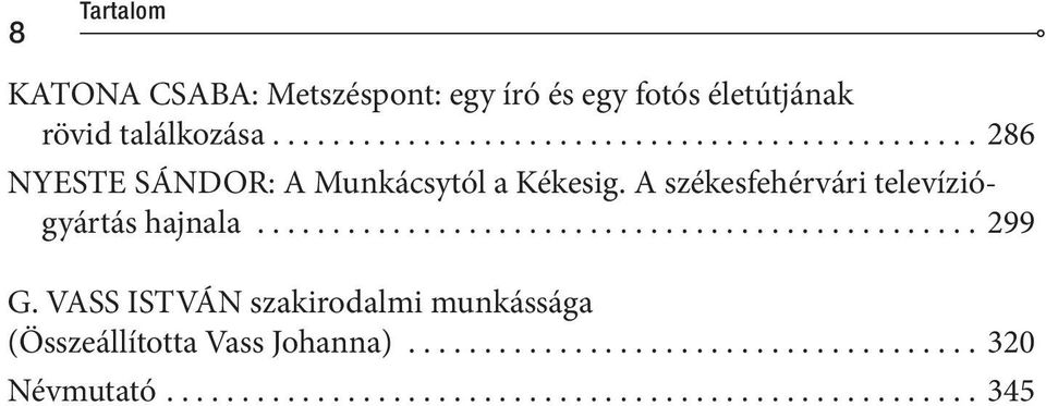 A székesfehérvári televíziógyártás hajnala...299 G.