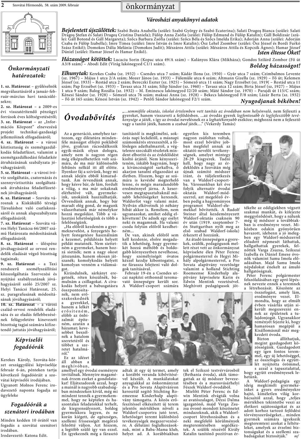Határozat az Információs Központ elnevezésű projekt technikai-gazdasági jellemzőinek elfogadásáról; 4. sz.