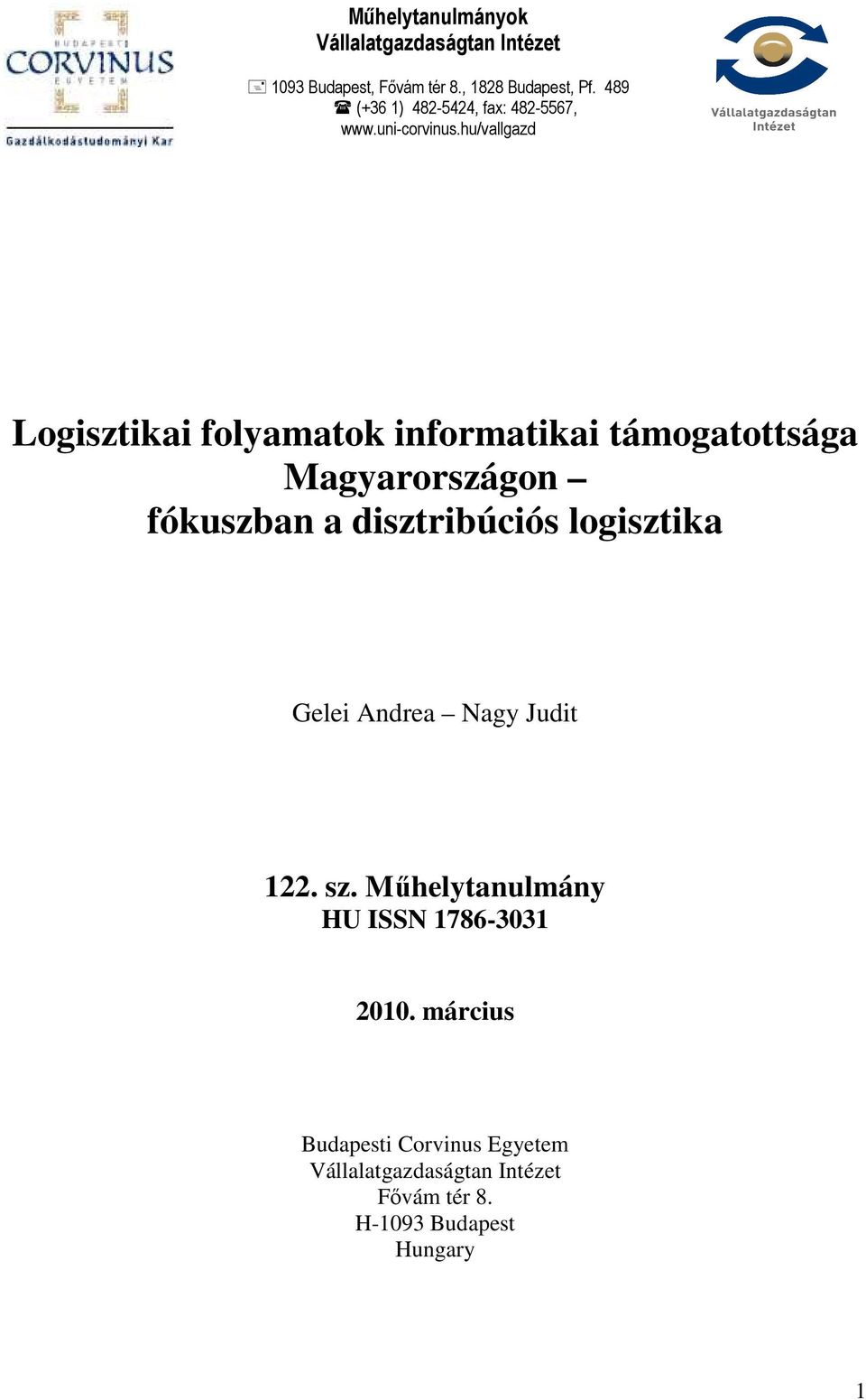 hu/vallgazd Logisztikai folyamatok informatikai támogatottsága Magyarországon fókuszban a disztribúciós