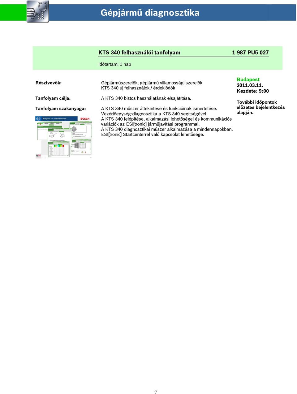 A KTS 340 felépítése, alkalmazási lehetőségei és kommunikációs variációk az ESI[tronic] járműjavítási programmal.