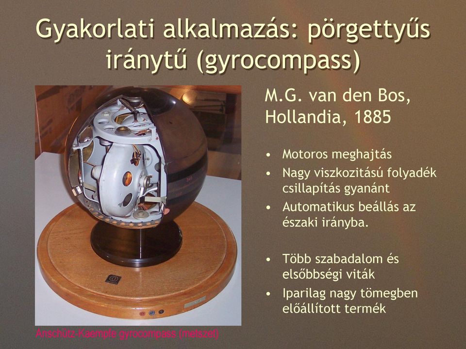 gyanánt Automatikus beállás az északi irányba.
