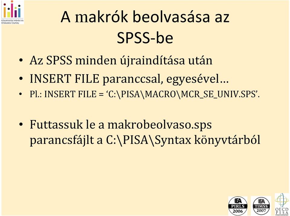 : INSERT FILE = C:\PISA\MACRO\MCR_SE_UNIV.SPS.