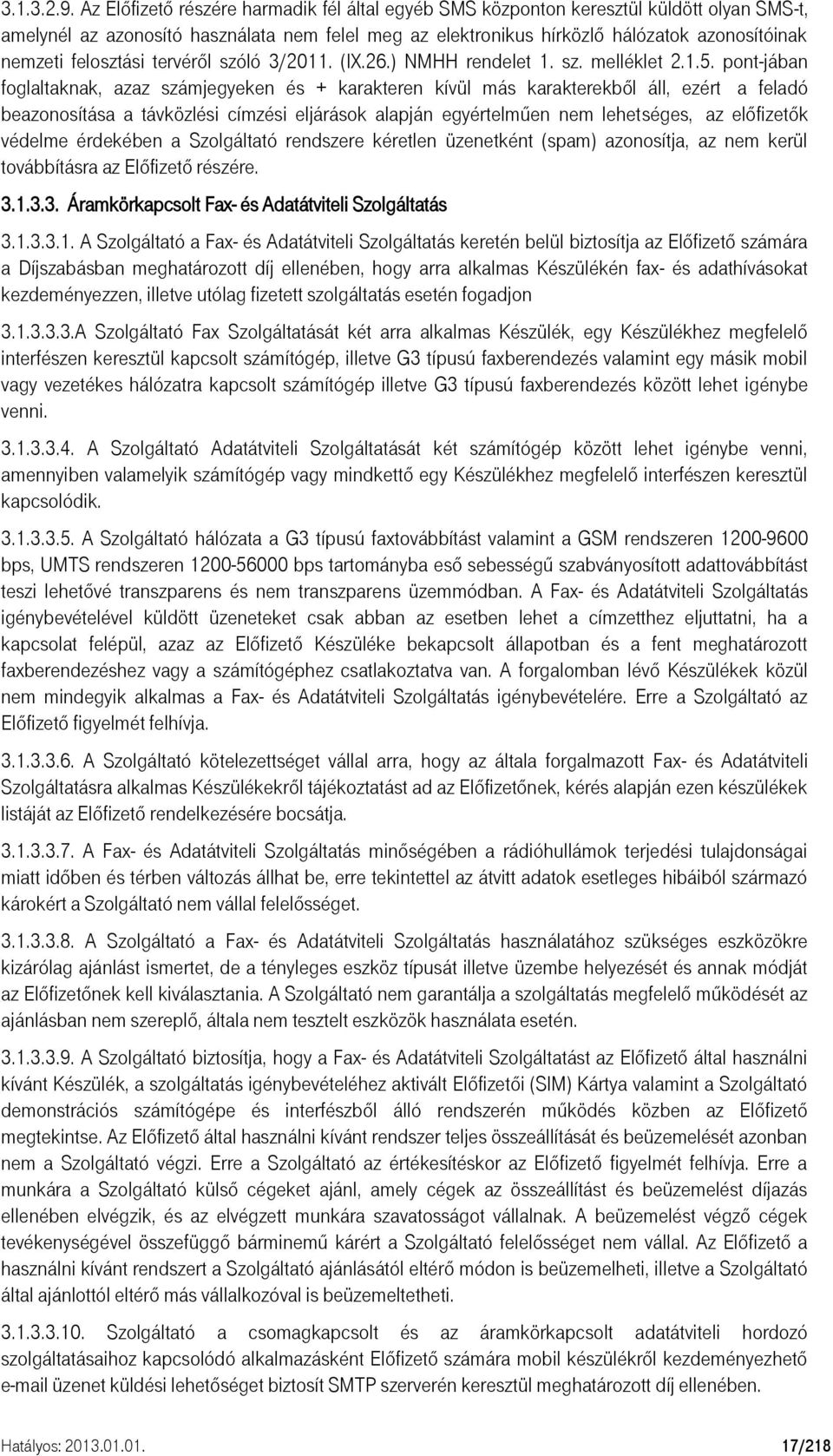 felosztási tervéről szóló 3/2011. (IX.26.) NMHH rendelet 1. sz. melléklet 2.1.5.