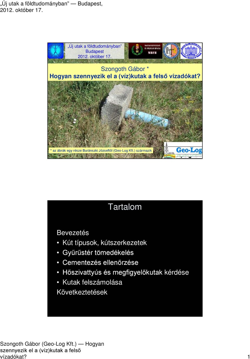 ) származik Tartalom Bevezetés Kút típusok, kútszerkezetek Gyűrűstér