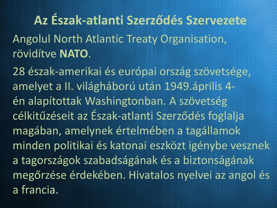 április 4- én alapítottak Washingtonban.