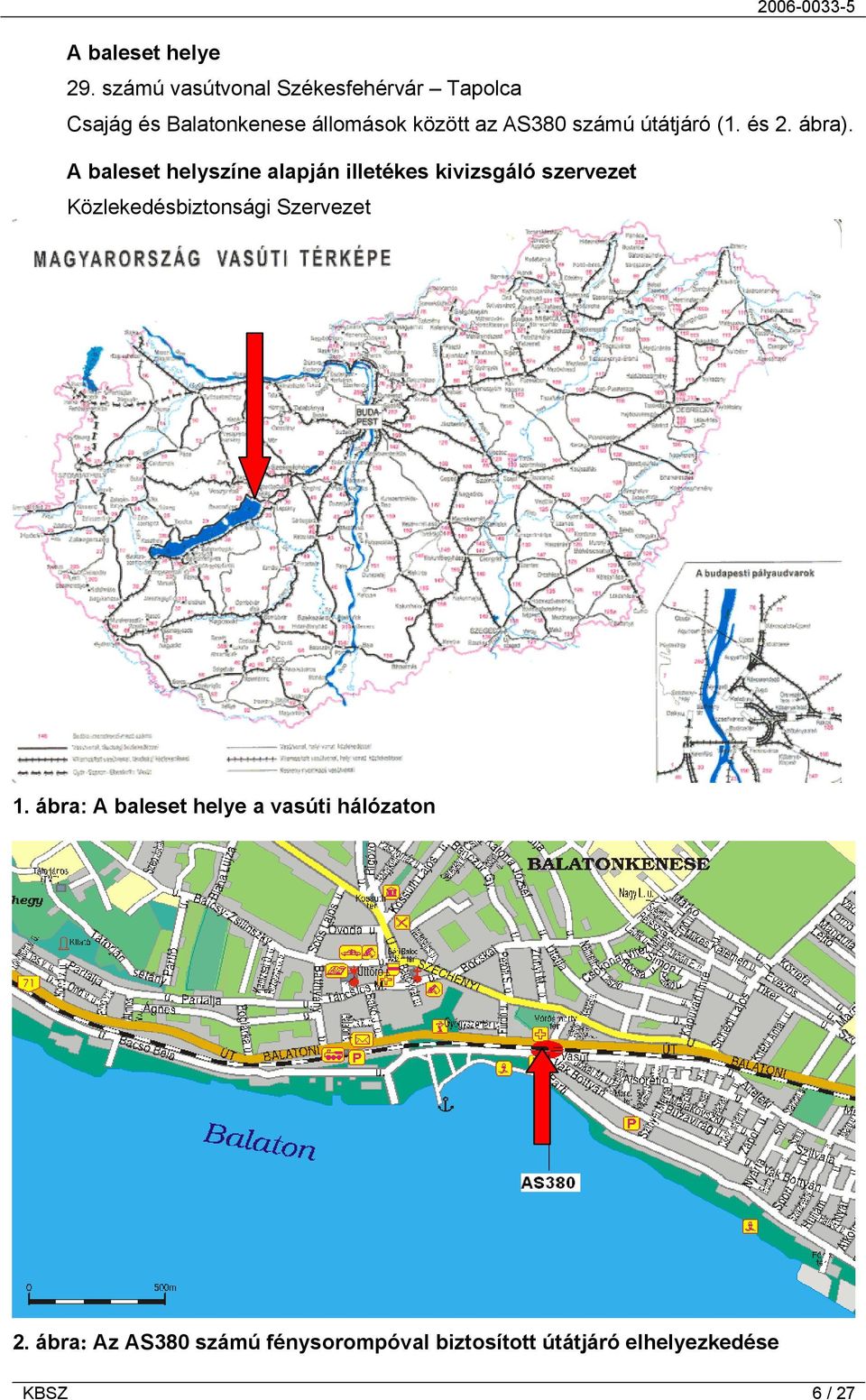 számú útátjáró (1. és 2. ábra).