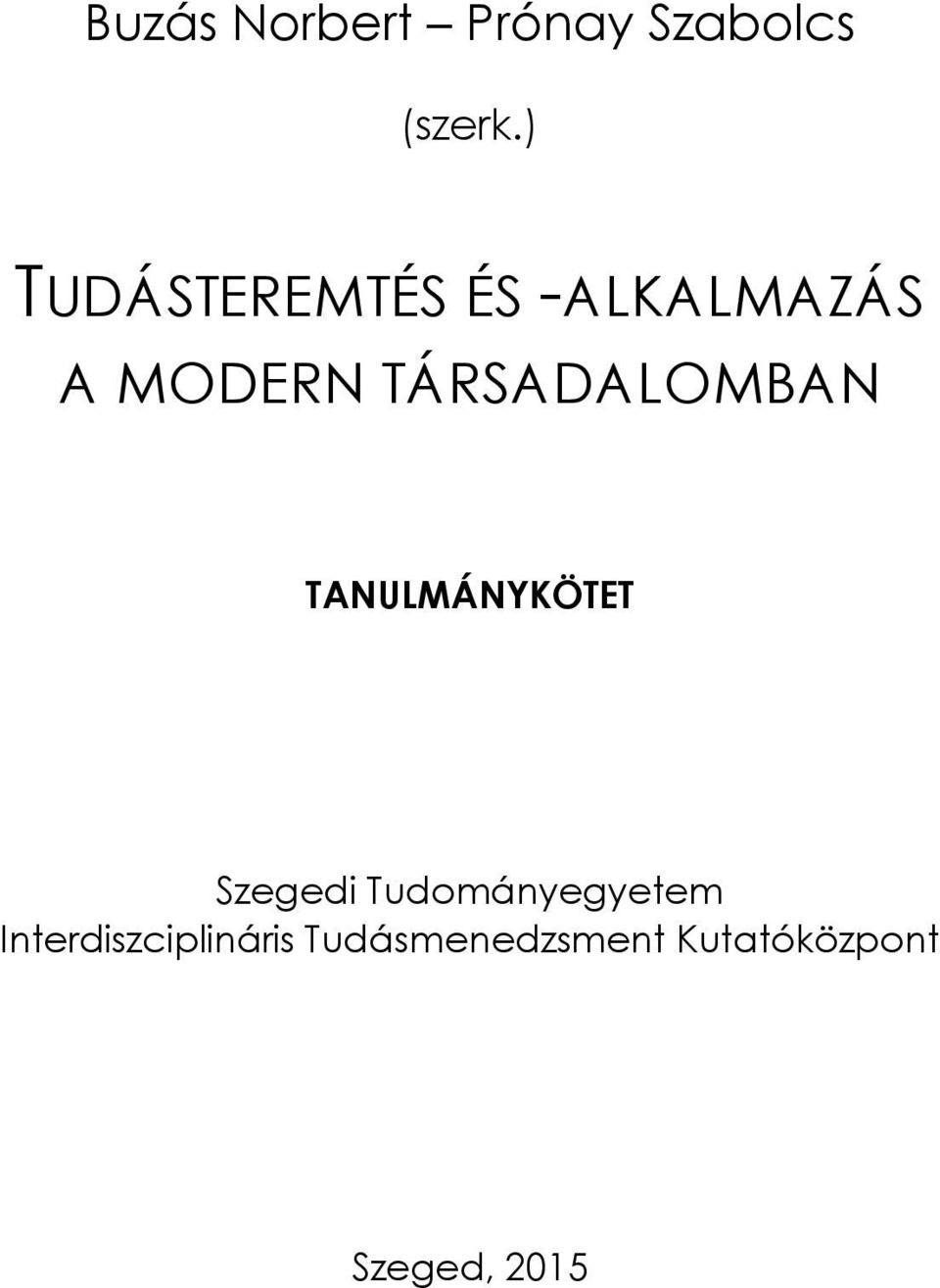 TÁRSADALOMBAN TANULMÁNYKÖTET Szegedi