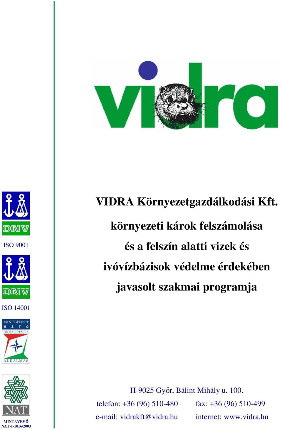 védelme érdekében javasolt szakmai programja ISO 14001 MINTAVEVİ NAT-1-1016/2003