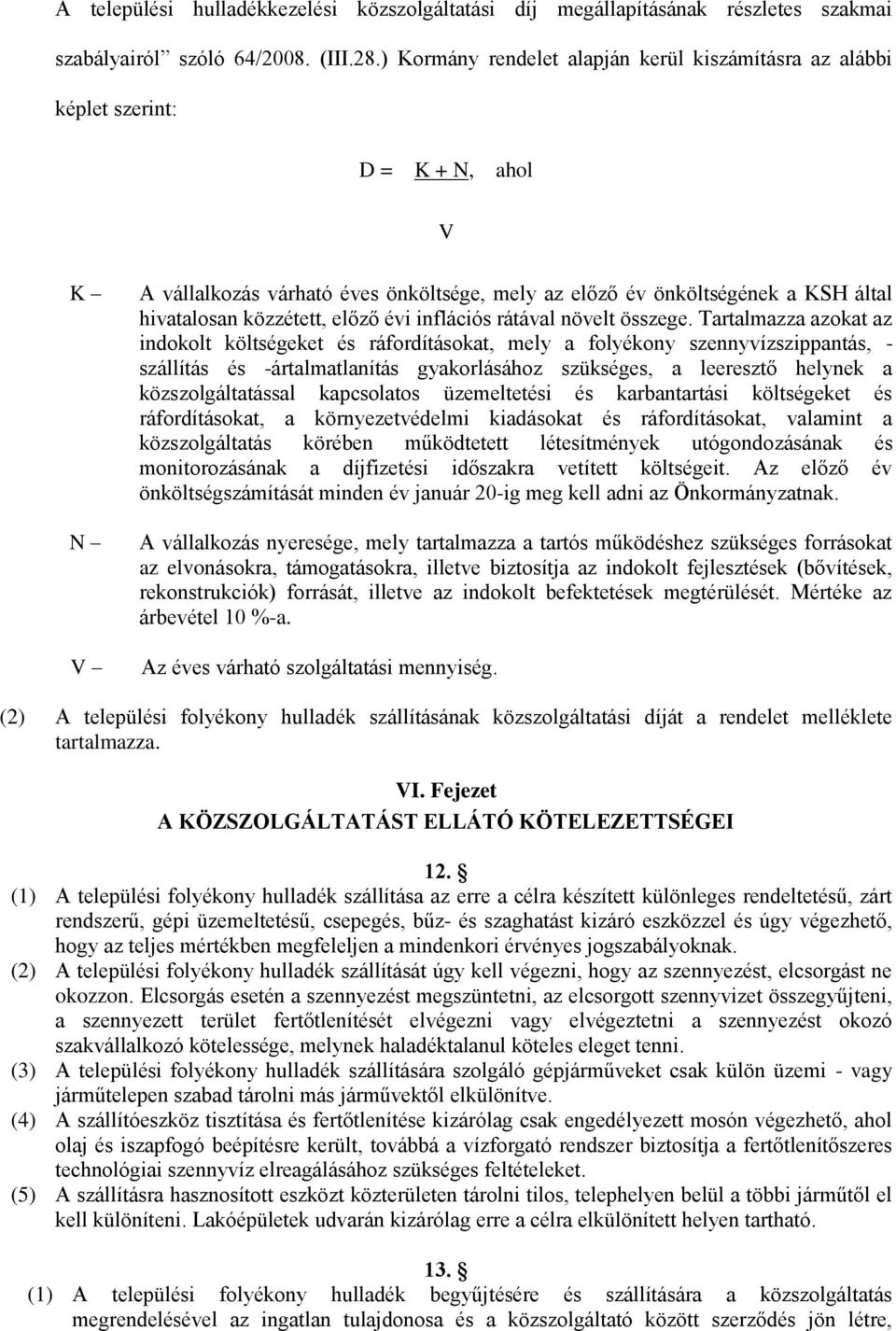 közzétett, előző évi inflációs rátával növelt összege.
