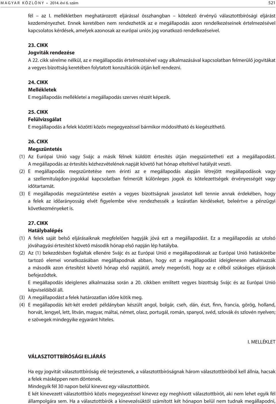 CIKK Jogvták rendezése A 22.