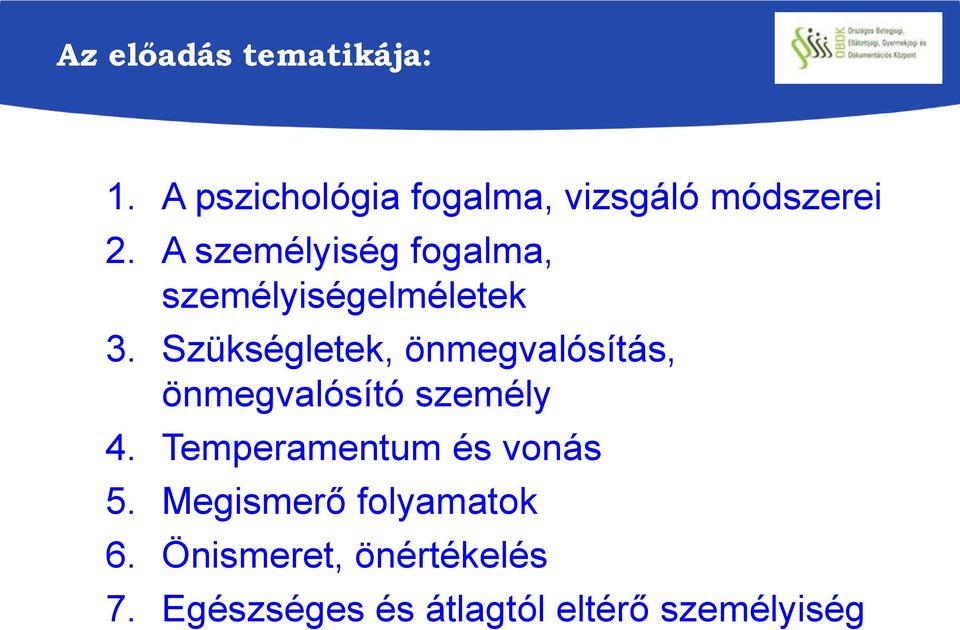 Szükségletek, önmegvalósítás, önmegvalósító személy 4.