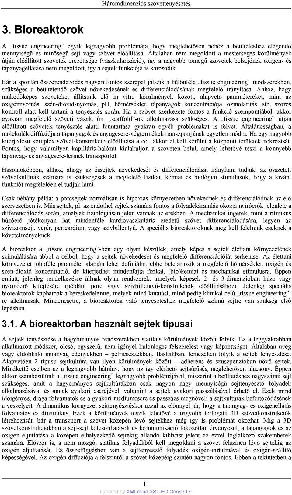 sejtek funkciója is károsodik.