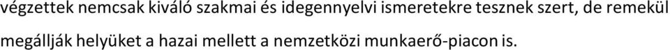 szert, de remekül megállják helyüket a