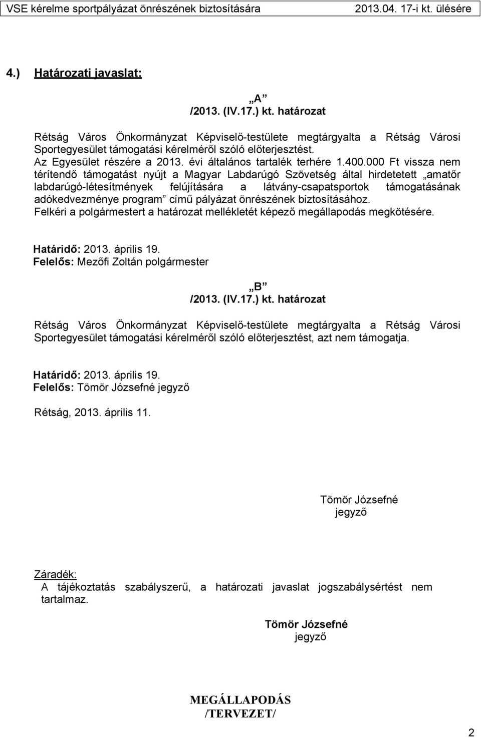 évi általános tartalék terhére 1.400.