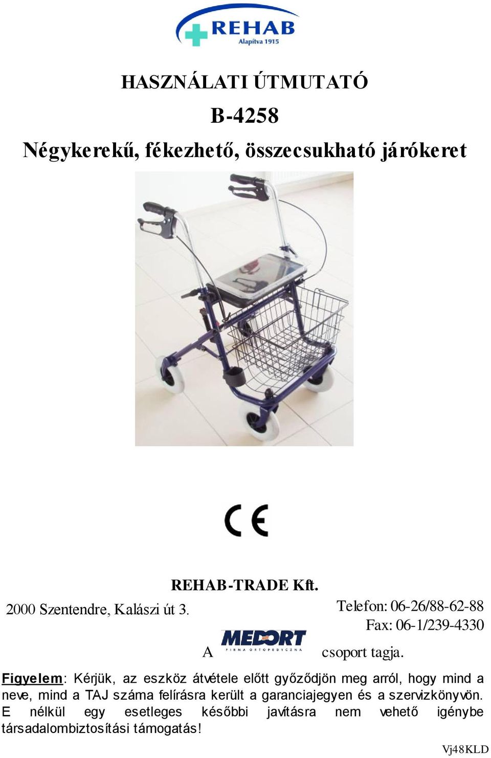 B-4258 Négykerekű, fékezhető, összecsukható járókeret - PDF Free Download