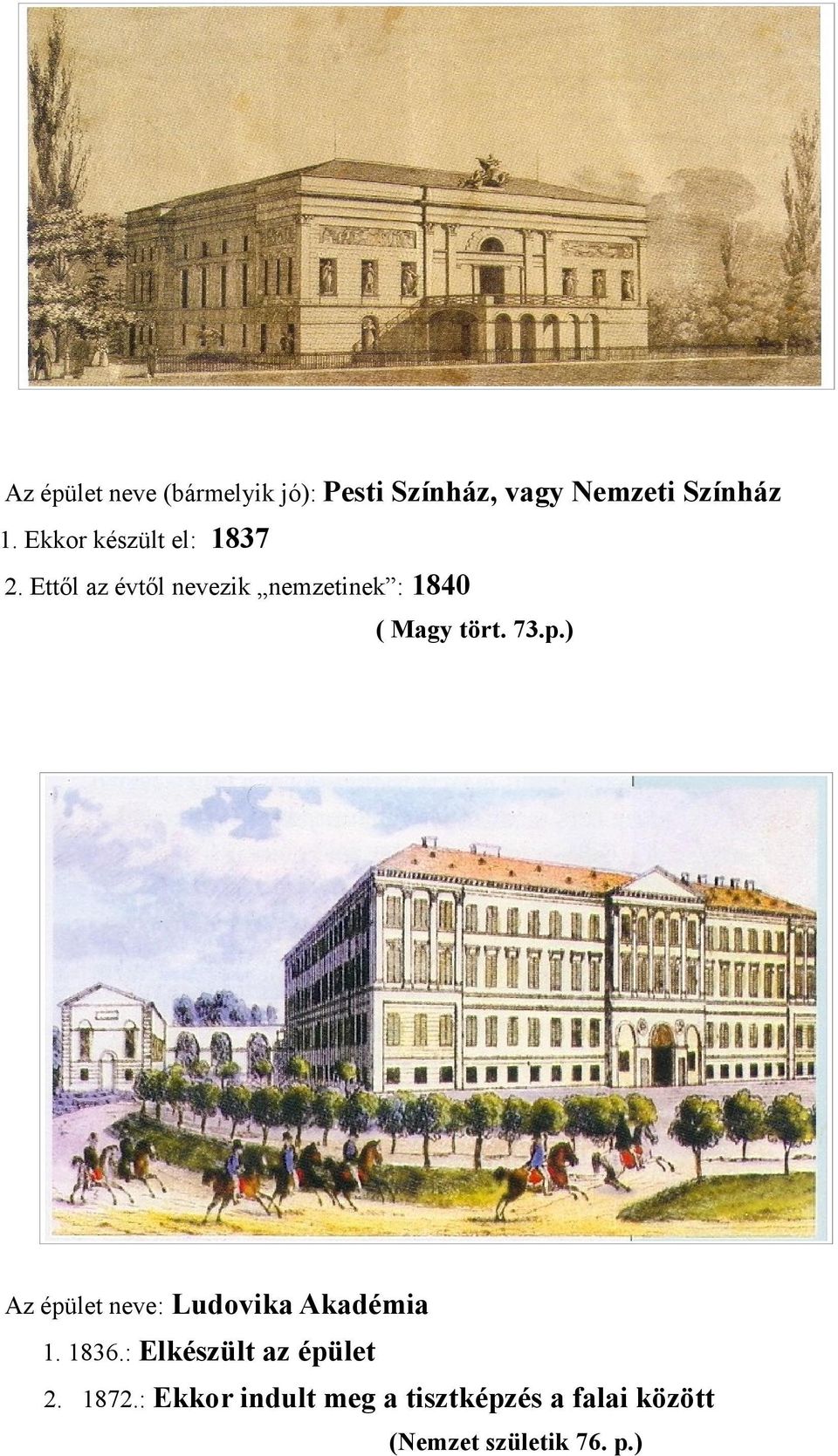 ttől az évtől nevezik nemzetinek : 1840 ( Magy tört. 73.p.