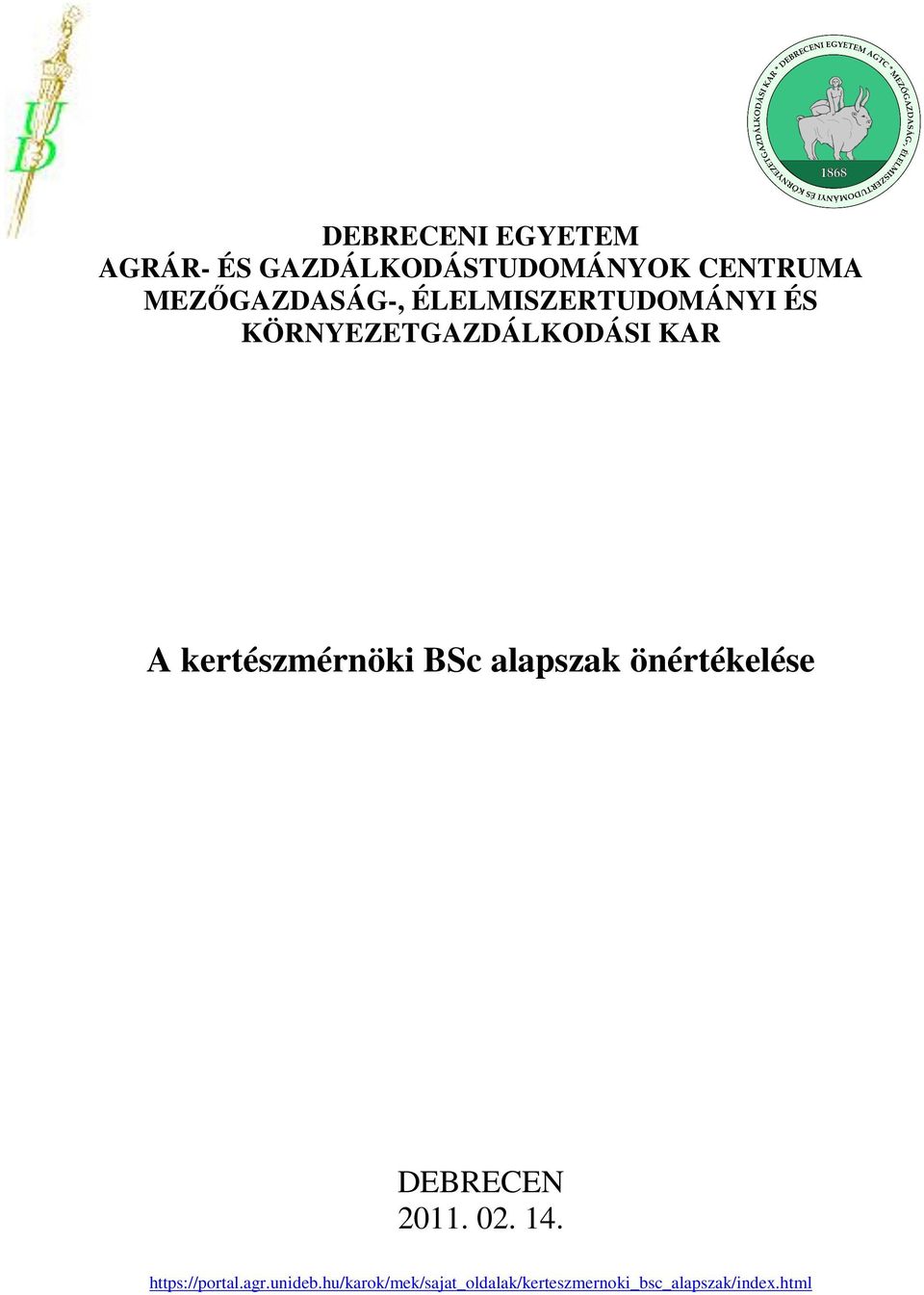 kertészmérnöki BSc alapszak önértékelése DEBRECEN 2011. 02. 14.