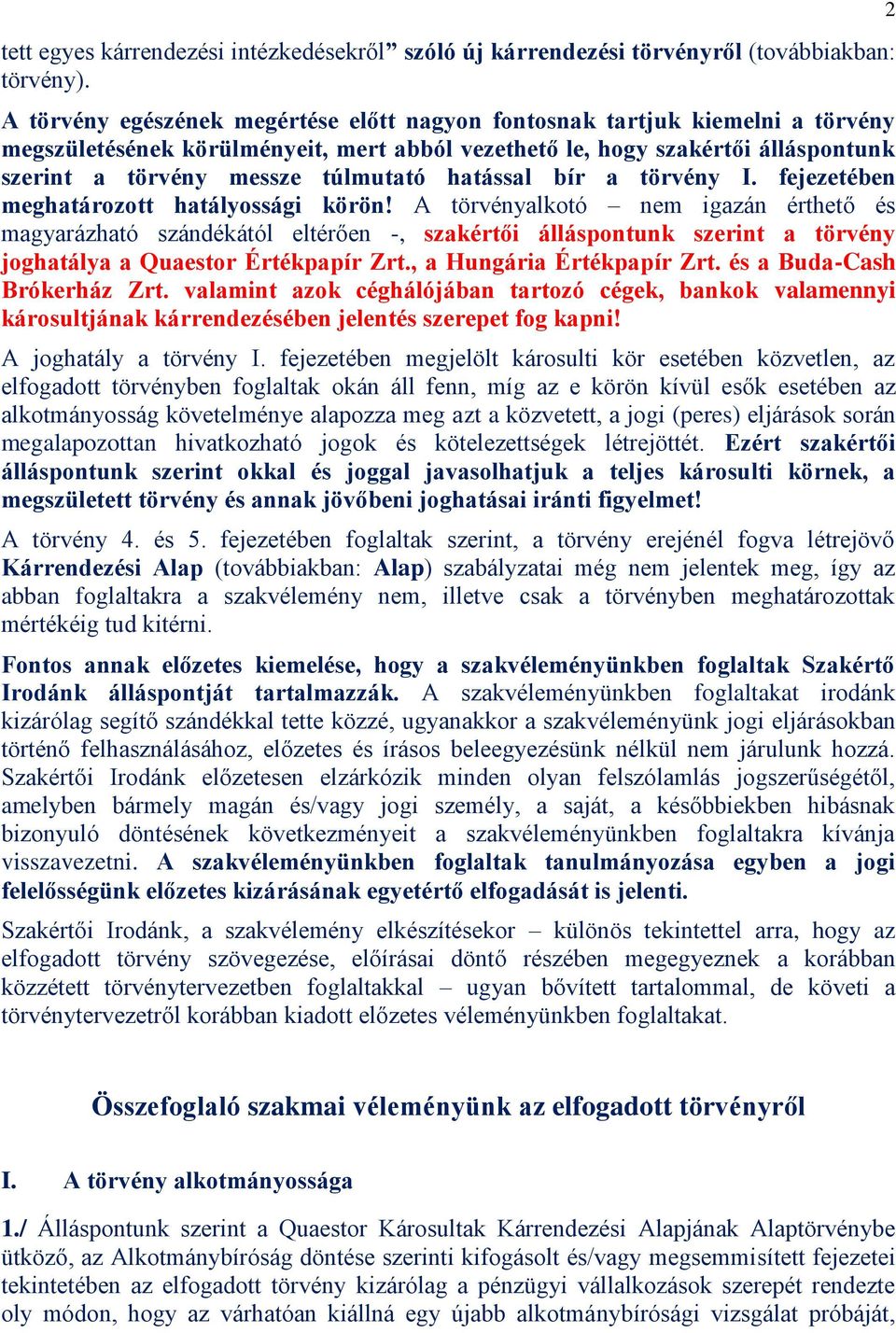hatással bír a törvény I. fejezetében meghatározott hatályossági körön!