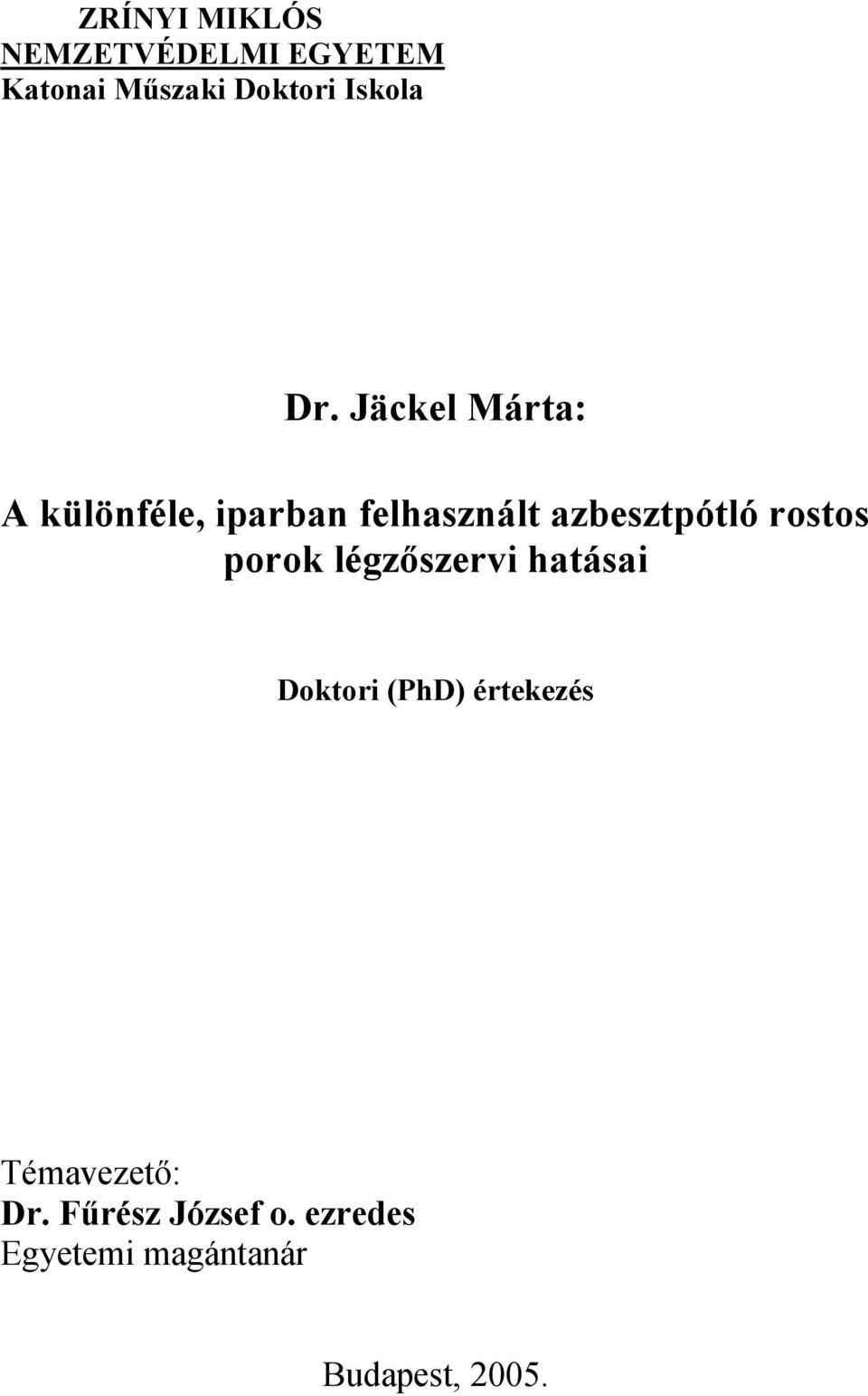 Jäckel Márta: A különféle, iparban felhasznált azbesztpótló