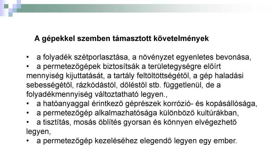 függetlenül, de a folyadékmennyiség változtatható legyen.