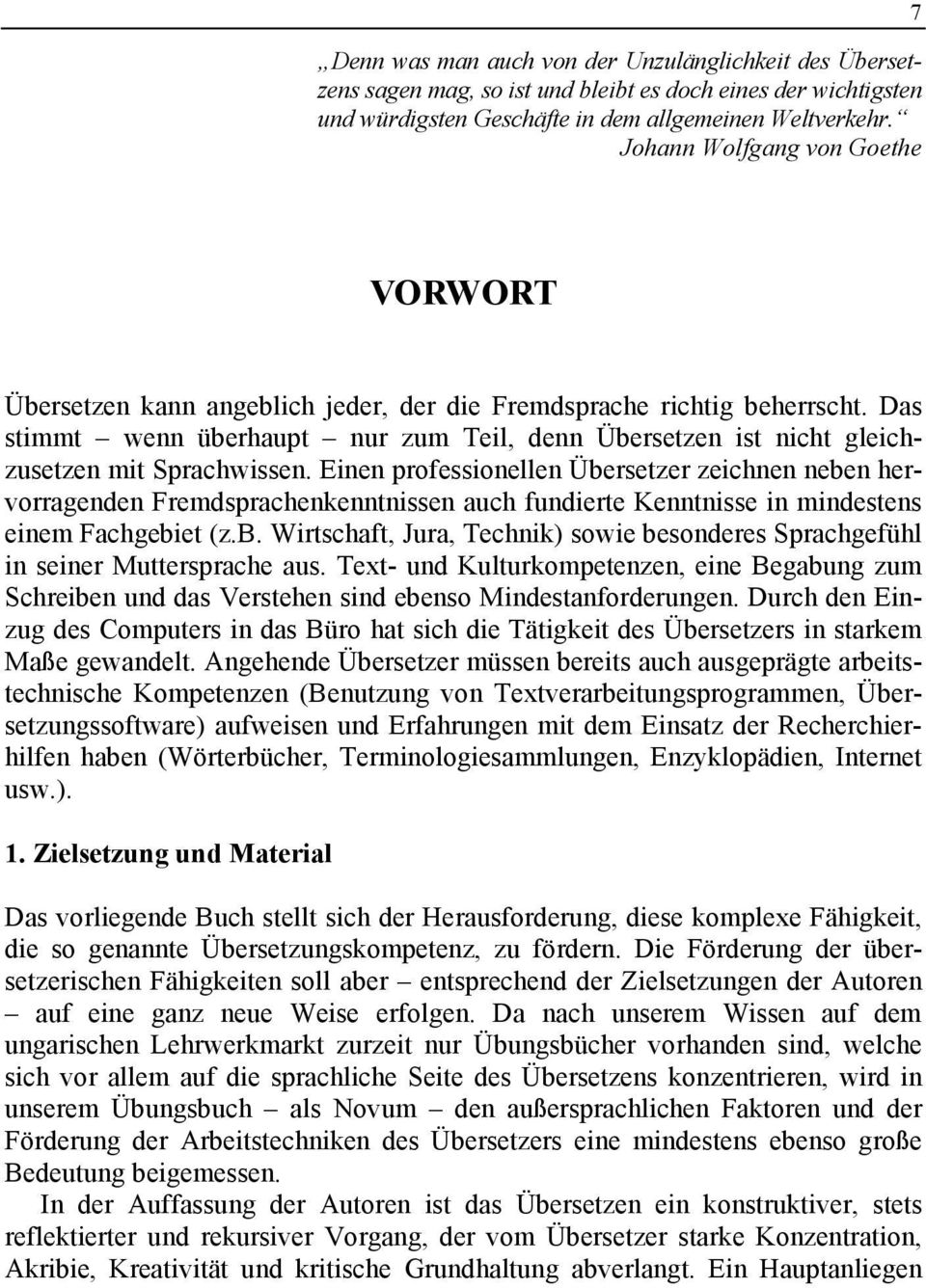 Das stimmt wenn überhaupt nur zum Teil, denn Übersetzen ist nicht gleichzusetzen mit Sprachwissen.