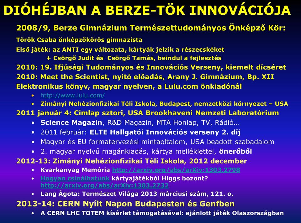 XII Elektronikus könyv, magyar nyelven, a Lulu.com önkiadónál http://www.lulu.