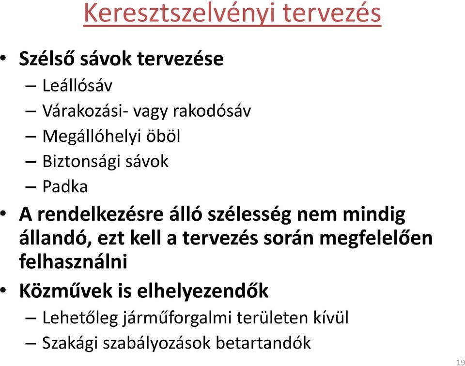 nem mindig állandó, ezt kell a tervezés során megfelelően felhasználni Közművek is