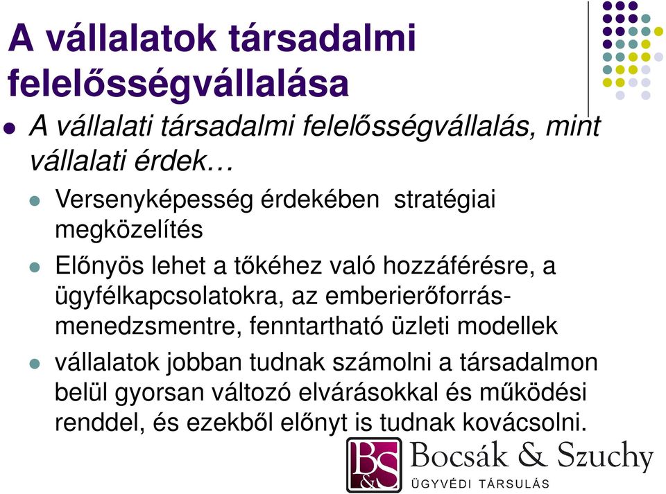 ügyfélkapcsolatokra, az emberierőforrásmenedzsmentre, fenntartható üzleti modellek vállalatok jobban tudnak