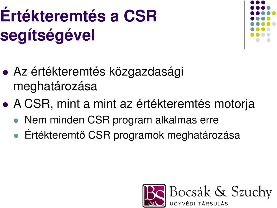 értékteremtés motorja Nem minden CSR program