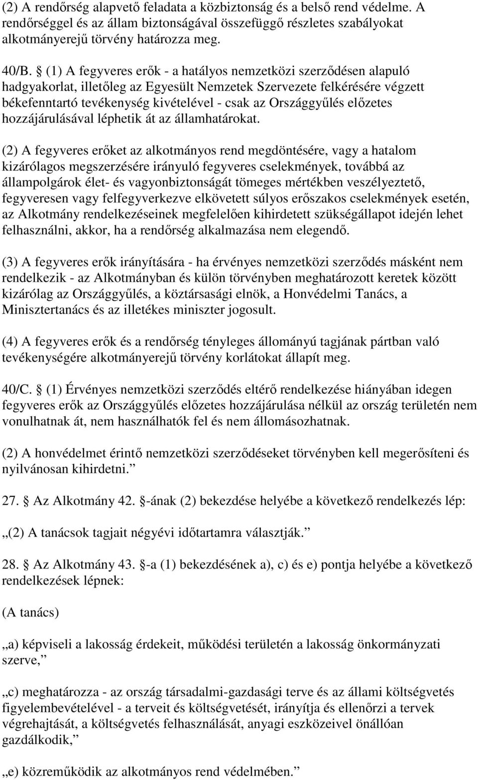 elzetes hozzájárulásával léphetik át az államhatárokat.