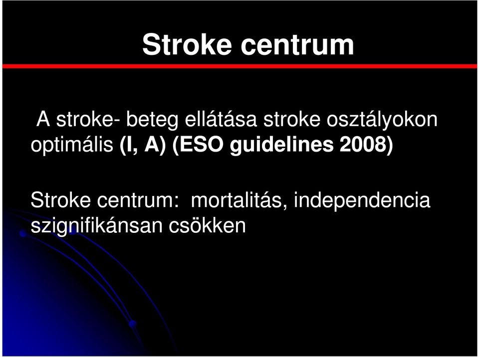 guidelines 2008) Stroke centrum: