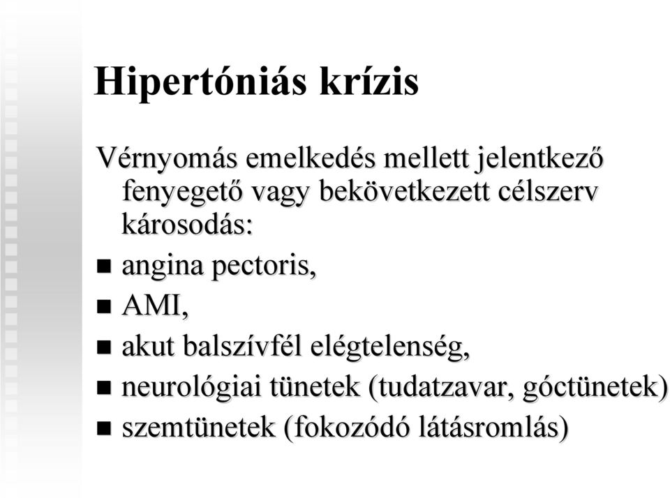 hipertóniás szemtünetek mi a vegetatív vaszkuláris hipertónia