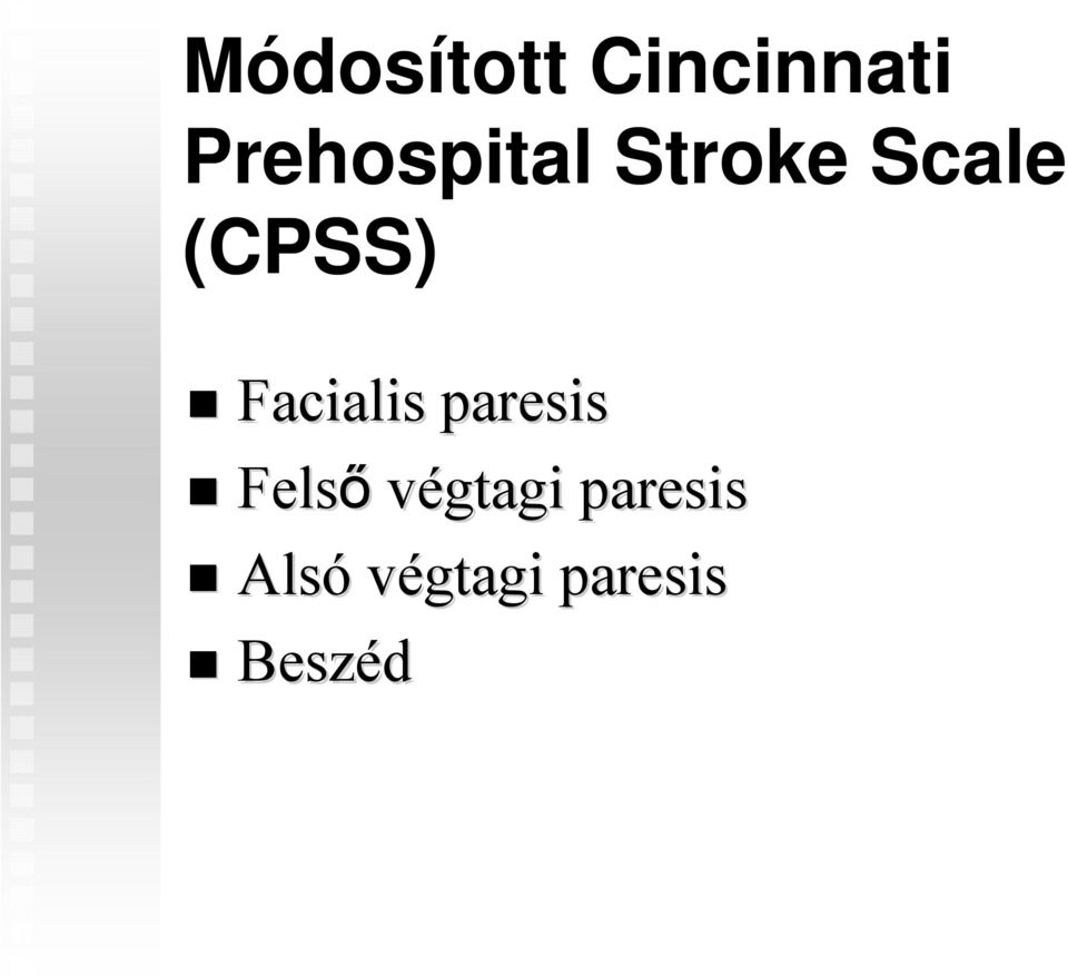(CPSS) Facialis paresis Felső