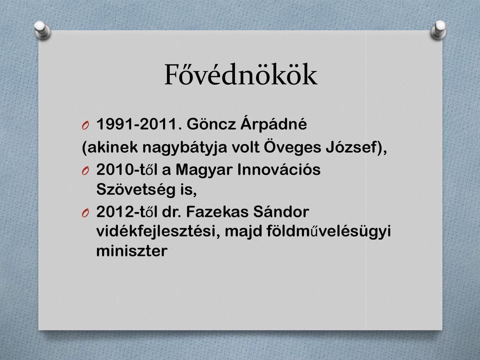 József), O 2010-től a Magyar Innovációs Szövetség