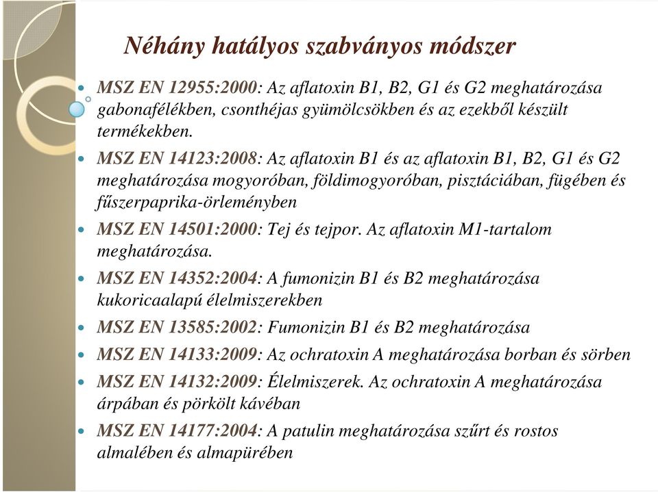 Az aflatoxin M1-tartalom meghatározása.