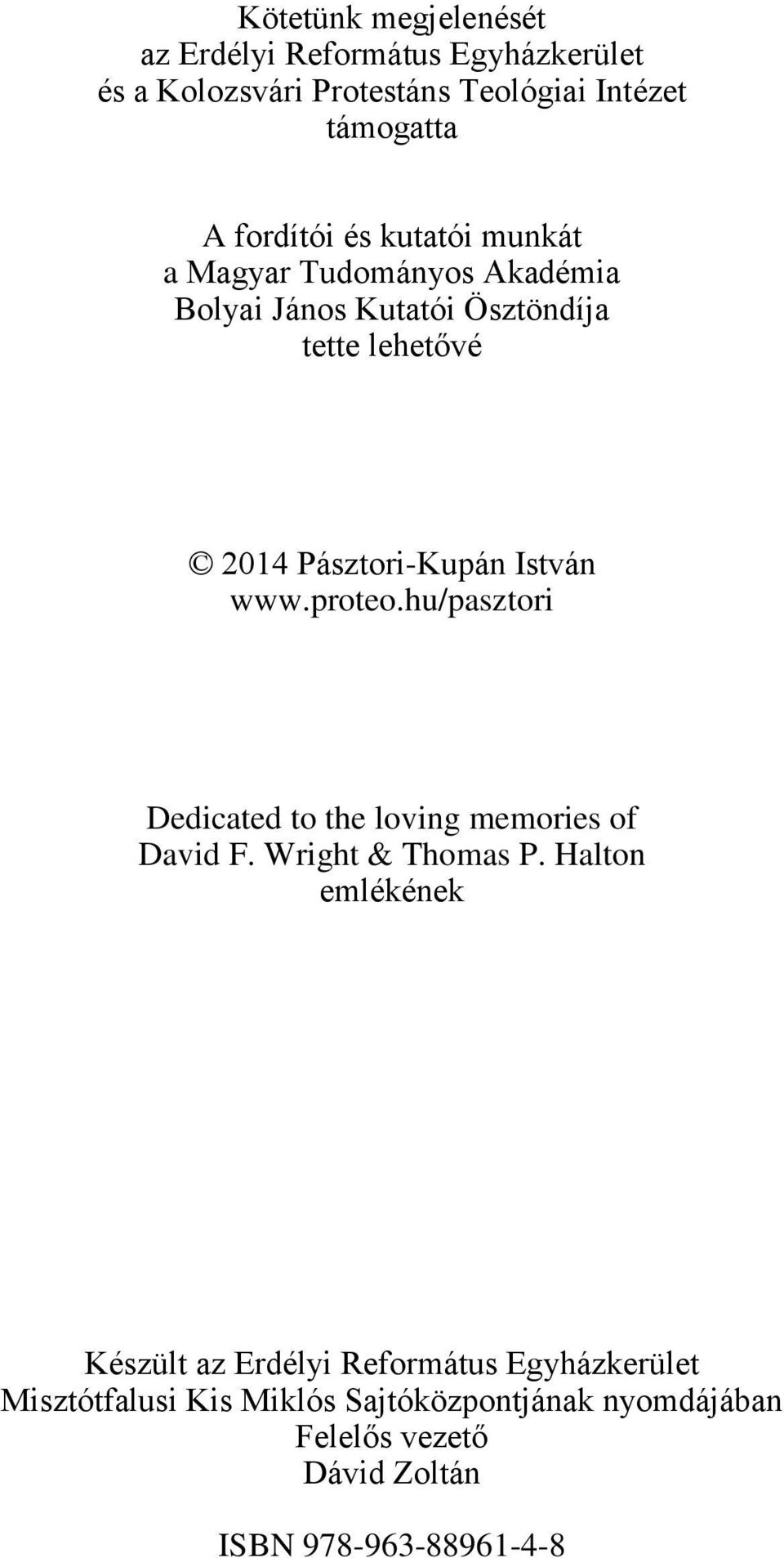 proteo.hu/pasztori Dedicated to the loving memories of David F. Wright & Thomas P.