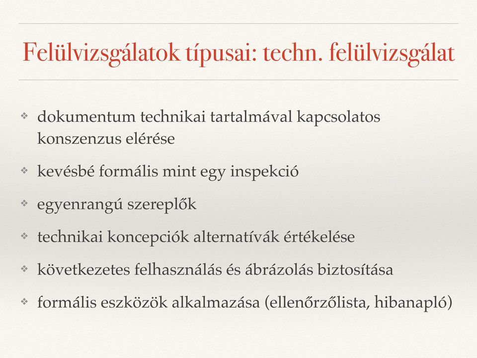 kevésbé formális mint egy inspekció egyenrangú szereplők technikai koncepciók