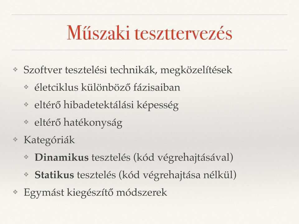 eltérő hatékonyság Kategóriák Dinamikus tesztelés (kód