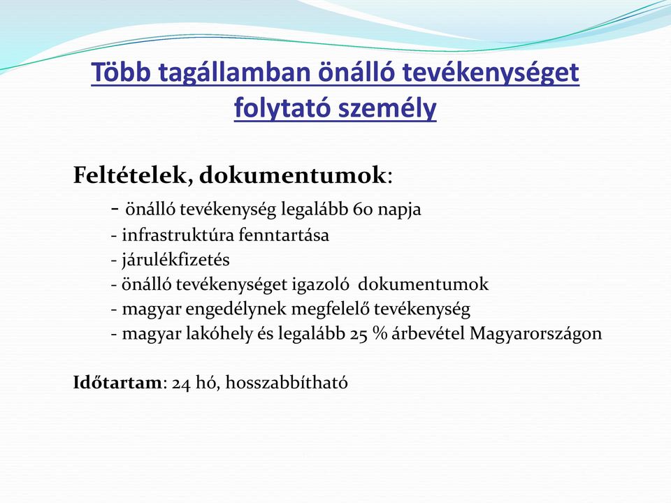 önálló tevékenységet igazoló dokumentumok - magyar engedélynek megfelelő tevékenység -