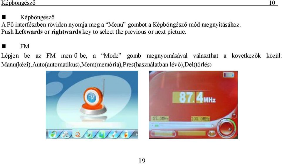 PushLeftwards or rightwards key to select the previous or next picture.