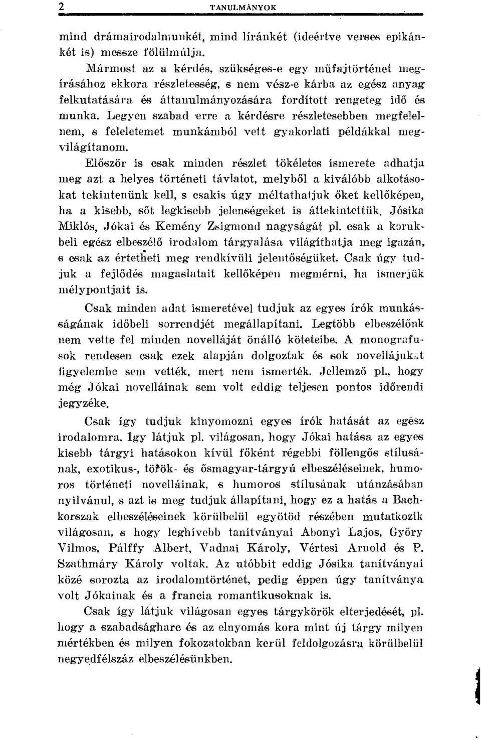 Legyen szabad erre a kérdésre részletesebben megfelelnem, s feleletemet munkámból vett gyakorlati példákkal megvilágítanom.