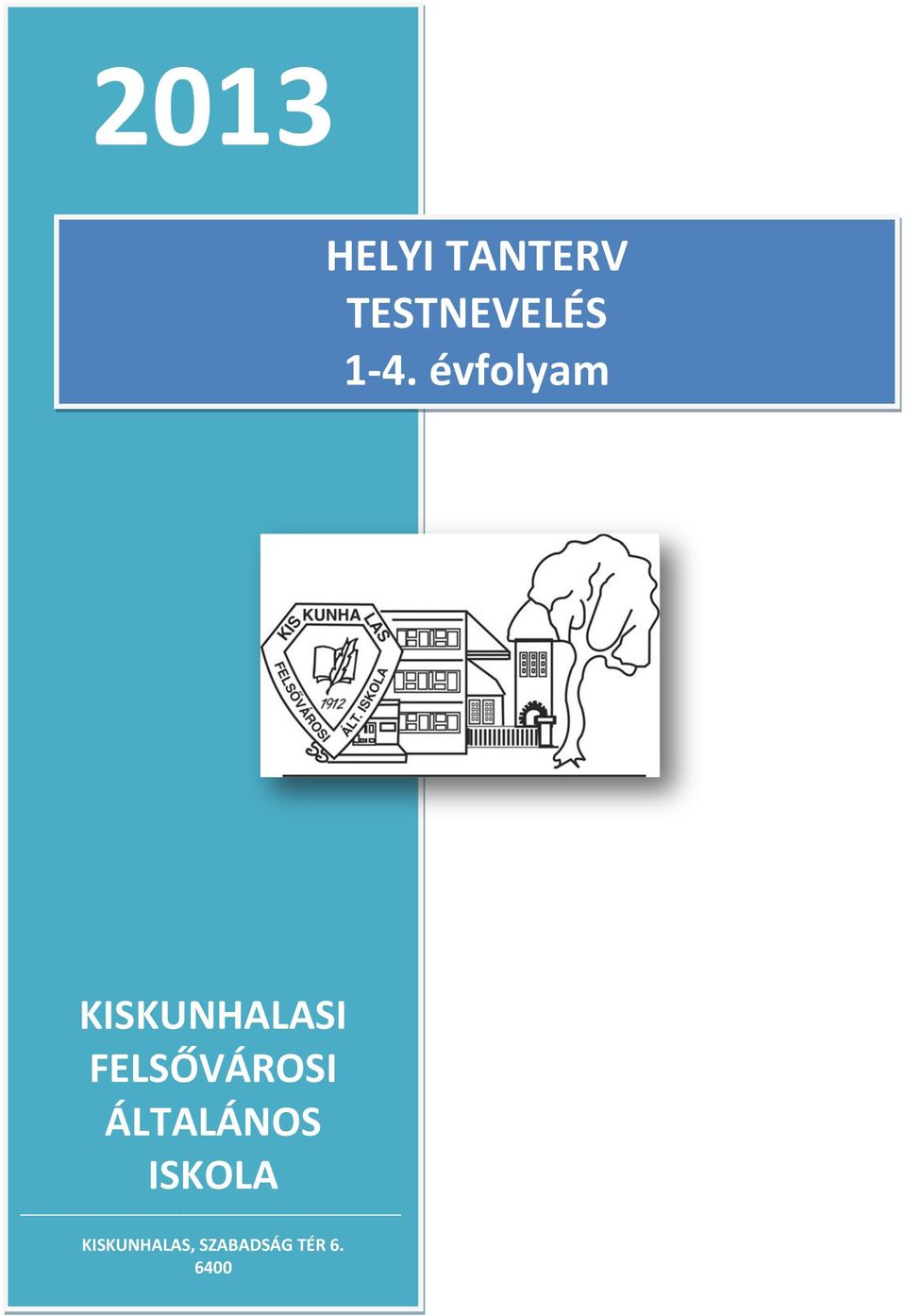 HELYI TANTERV TESTNEVELÉS 1-4. évfolyam - PDF Free Download