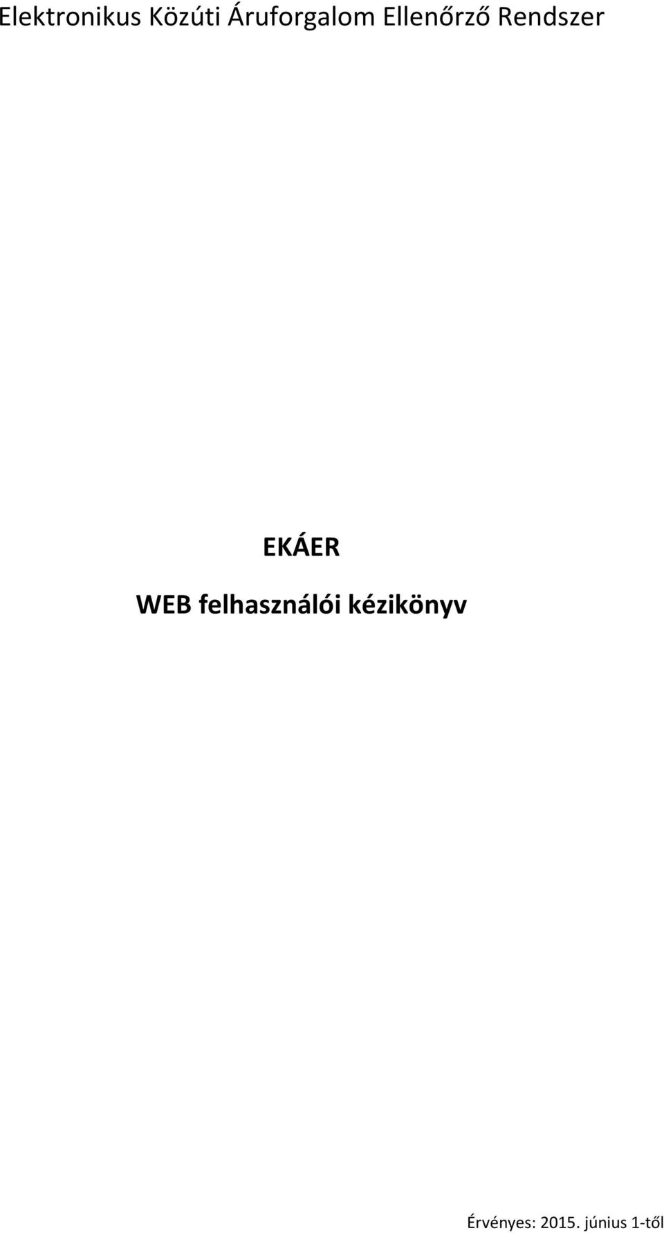 Rendszer EKÁER WEB